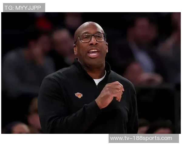 迈克布朗回应尼克斯与字母传闻专注球队发展不参与外界事务 迈克布朗回应尼克斯与字母传闻专注球队发展不参与外界事务