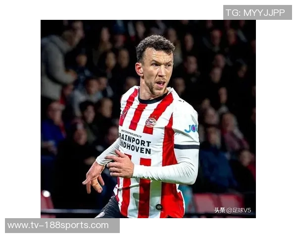 佩里西奇愿重返国米埃因霍温坚决要求转会费